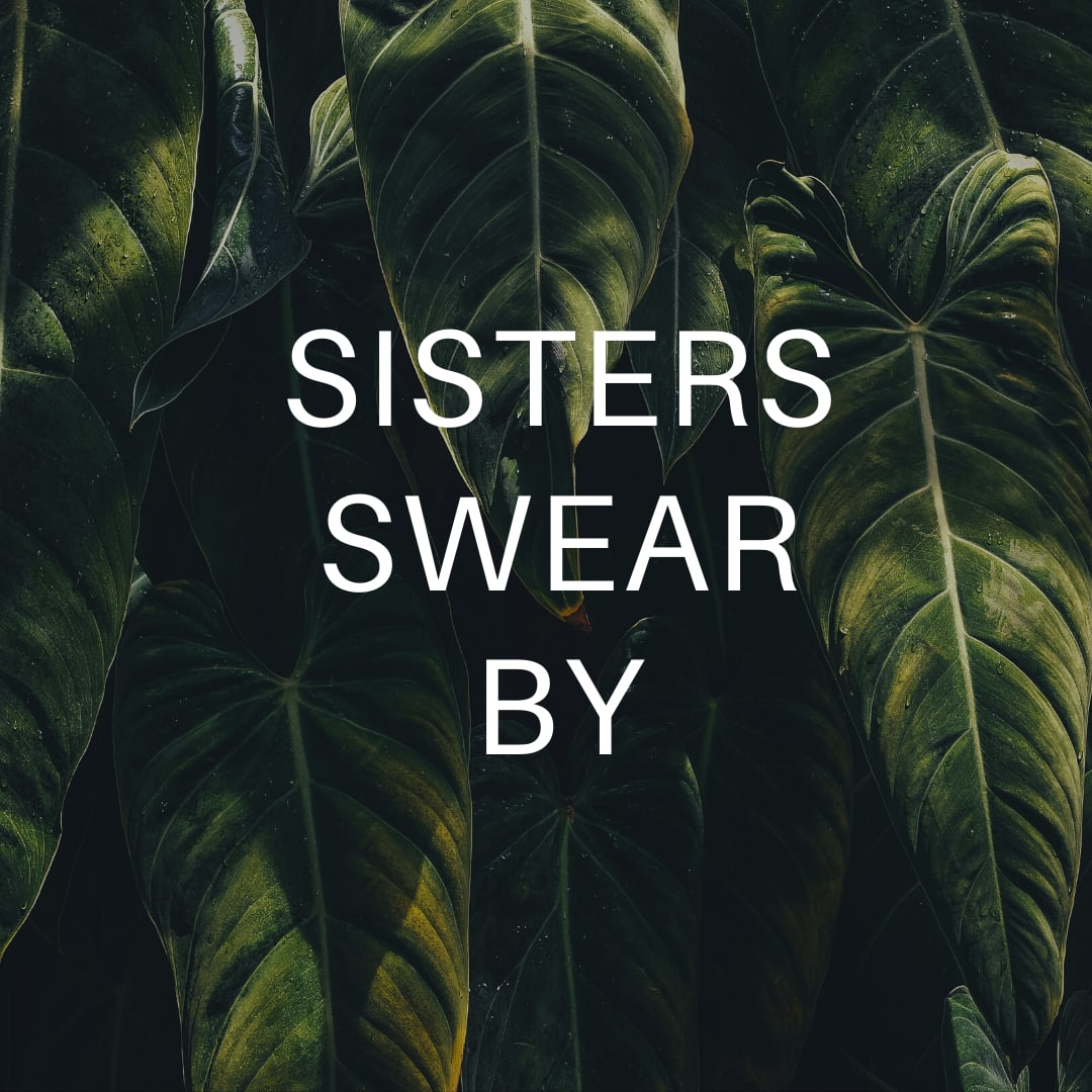 Sisters Swear By | January Edition inception-app-prod/OGJjZjljZmQtNjNlNC00NGVjLWEzYWYtZDY0MzI5MmU2Y2Yw/content/2020/01/sisters-swear-by-5.png