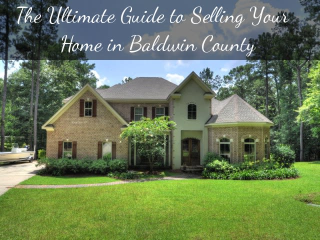 Ultimate Guide to Selling Your Home in Baldwin County inception-app-prod/OTg3NWIzOGQtOGU3YS00OTY2LTlkNzktZDZmMTNmN2NlMGNl/content/2017/08/Ultimate Guide to Selling Your Home-2.jpg