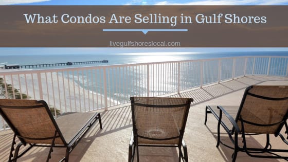 inception-app-prod/OTg3NWIzOGQtOGU3YS00OTY2LTlkNzktZDZmMTNmN2NlMGNl/content/2019/05/What Condos Are Selling in Gulf Shores-3.png