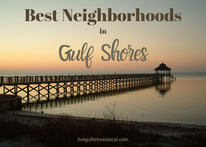 inception-app-prod/OTg3NWIzOGQtOGU3YS00OTY2LTlkNzktZDZmMTNmN2NlMGNl/content/2019/06/Best Neighborhoods in Gulf Shores-2.png