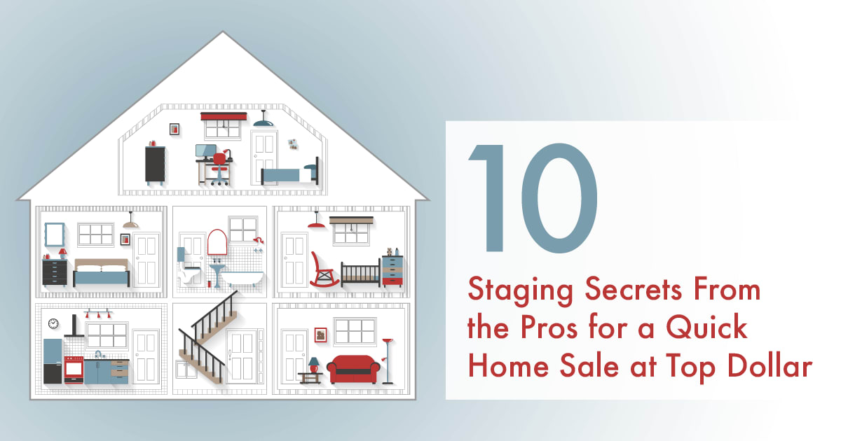 10 Staging Secrets From the Pros for a Quick Home Sale at Top Dollar inception-app-prod/YTdhYmJjYWQtODdmZS00MTE4LThhOTctNjQ3Y2QwY2Y0ZDBj/content/2018/05/May 2018 - Digital Marketing Campaign - Social Media Image.png