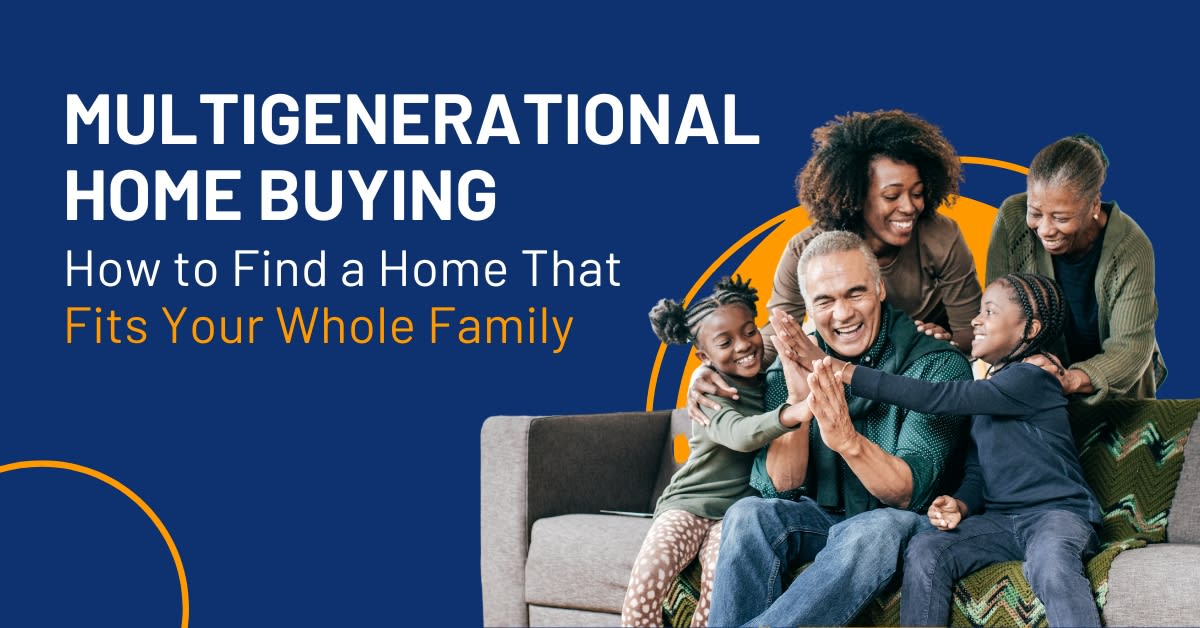 Multigenerational Home Buying: How to Find a Home That Fits Your Whole Family inception-app-prod/YTdhYmJjYWQtODdmZS00MTE4LThhOTctNjQ3Y2QwY2Y0ZDBj/content/2024/11/897e9d68e8ed6554e32e88f5940cea527d80ab62.jpg