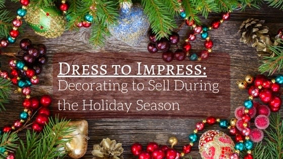 Dressed to Impress: Decorating to Sell During the Holiday Season inception-app-prod/YzQ2ODg0YWItZGMwYy00MDJlLTgyMTEtMDhmYmYxNzk4MzM2/content/2016/11/Dress to Impress-2.jpg