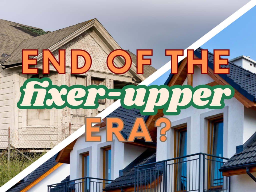 The Decline of Fixer Uppers inception-app-prod/ZGY0YTljNjYtYjY4NC00ODdiLThhM2MtYTMyNDM0NWVjMWVj/content/2025/02/9472277ca29f9de10c310a69cfefe024bfb6c8a8.png