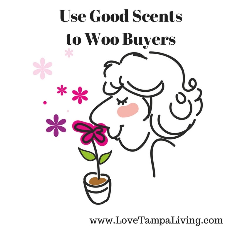 Use Good Scents to Woo Buyers inception-app-prod/ZTM3NzMxYzAtYjU2ZC00NDU5LTgyMTMtZmRiYzVmMDg3MGE3/content/2016/12/Use Good Scents.jpg