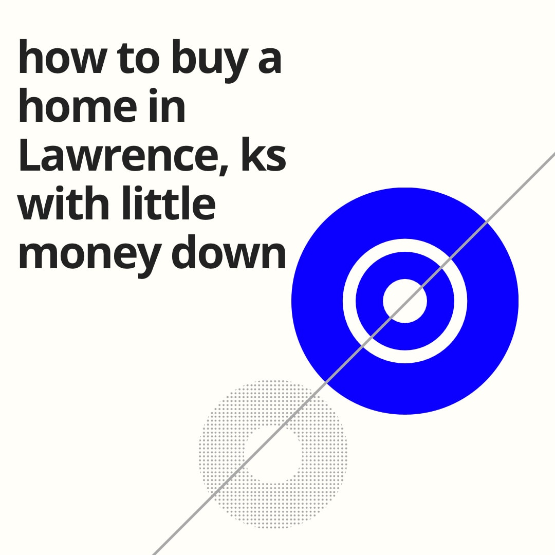 How to Buy a House in Lawrence with Little Money Down inception-app-prod/ZmE0NGU4NjctMGY5NS00MDdlLTk1ZmMtN2RkMzY2YjJkZmI0/content/2021/02/how-to-buy.png