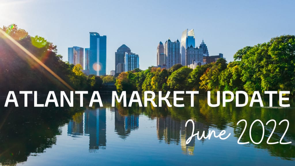 Metro Atlanta Market Report: June 2022 inception-app-prod/MDU3MTAyMDAtYTMxYi00ZTc0LThjMGQtMzUyNTlmYzAwMDY1/content/2022/06/3c2415a7aa7a36aef47180d33dbb08c8c200b9c7.png